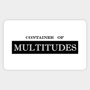 container of multitudes Magnet